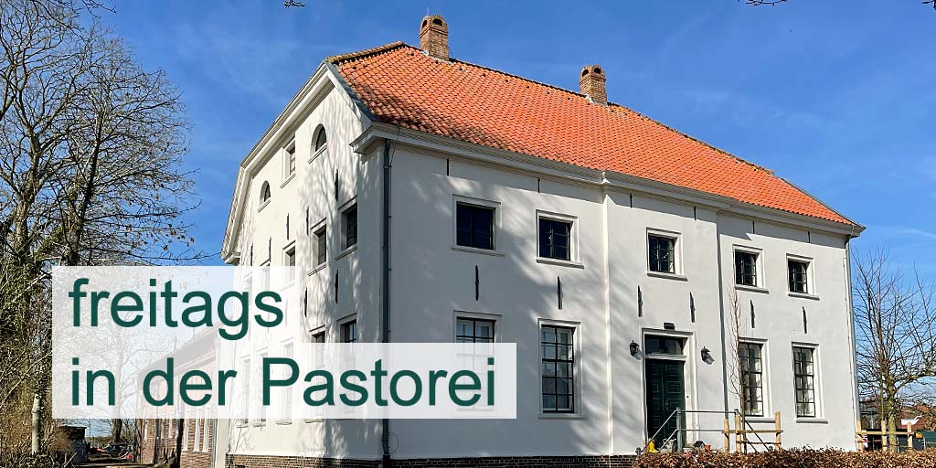 freitags in der Pastorei