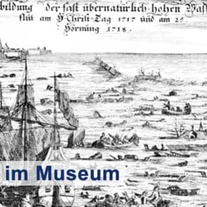 Ausgerechnet Weihnachten – die Sturmflutkatastrophe von 1717
