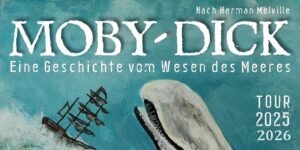 MOBY DICK – eine Geschichte vom Wesen des Meeres