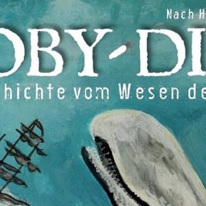 MOBY DICK – eine Geschichte vom Wesen des Meeres