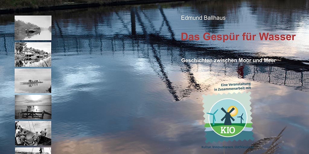 Das Gespür für Wasser: Geschichten zwischen Moor und Meer