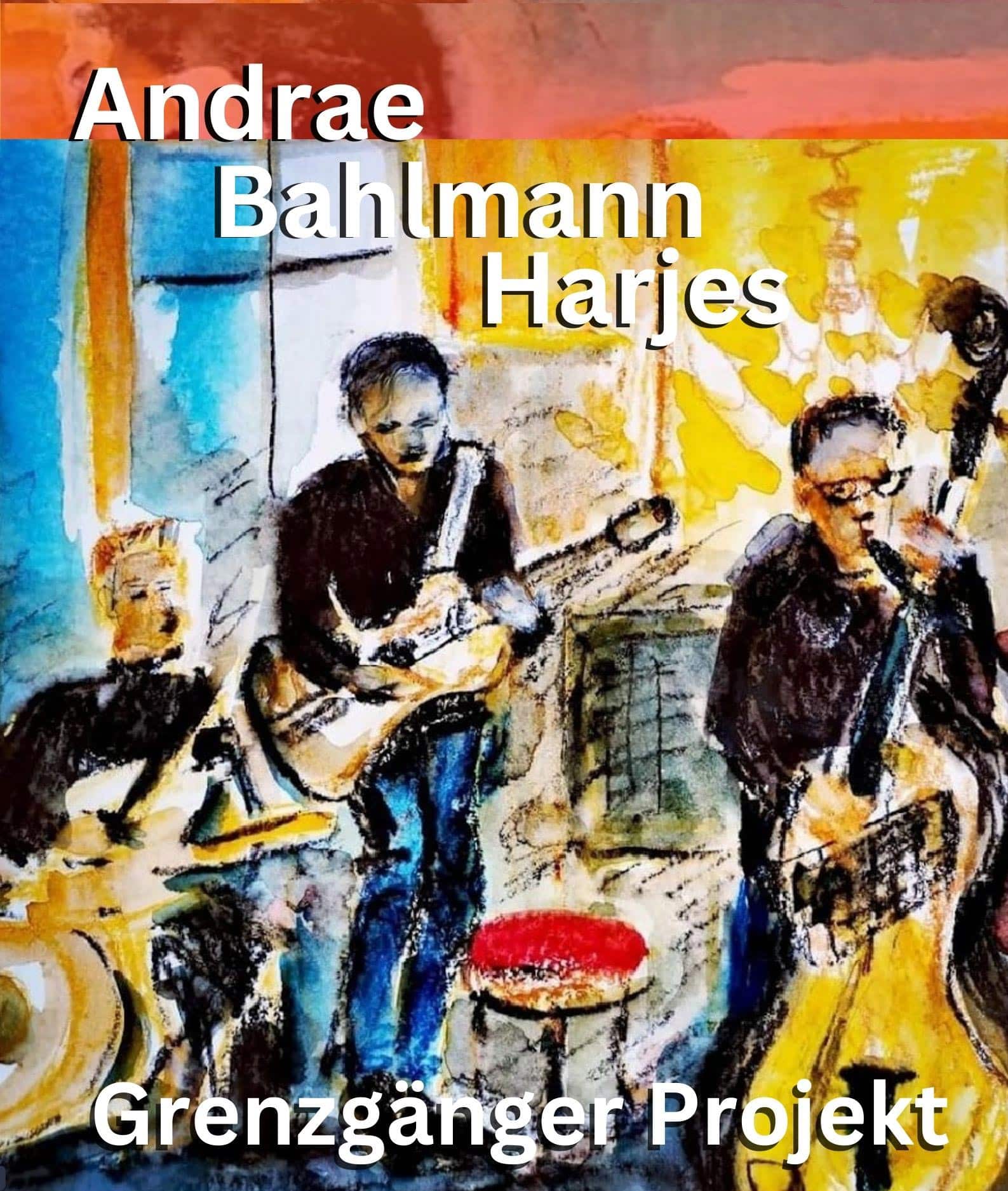 Grenzgänger-Projekt – Ein Konzert von und mit der Band AndraeBahlmannHarjes